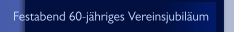 Festabend 60-j&auml;hriges Vereinsjubil&auml;um